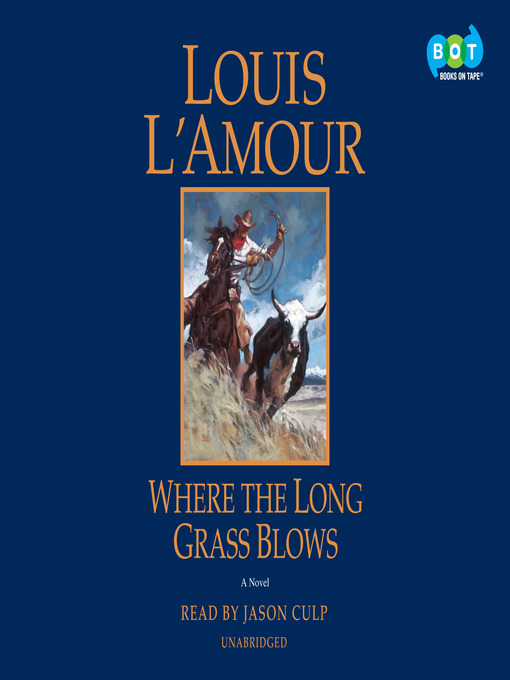 Title details for Where the Long Grass Blows by Louis L'Amour - Available